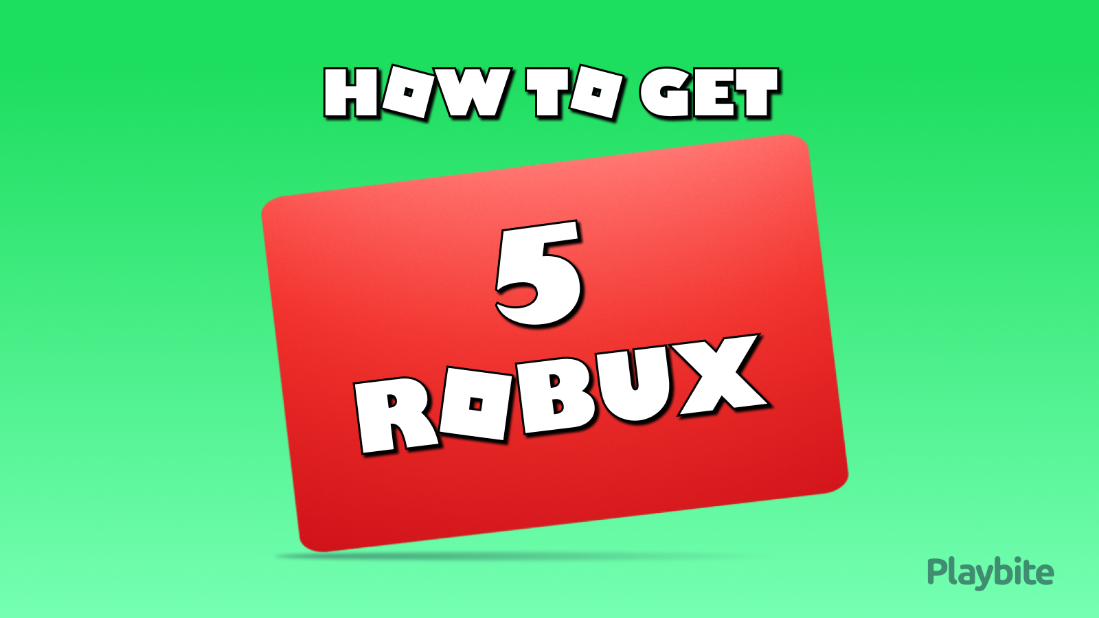 How To Get 5 Robux For Free - Playbite