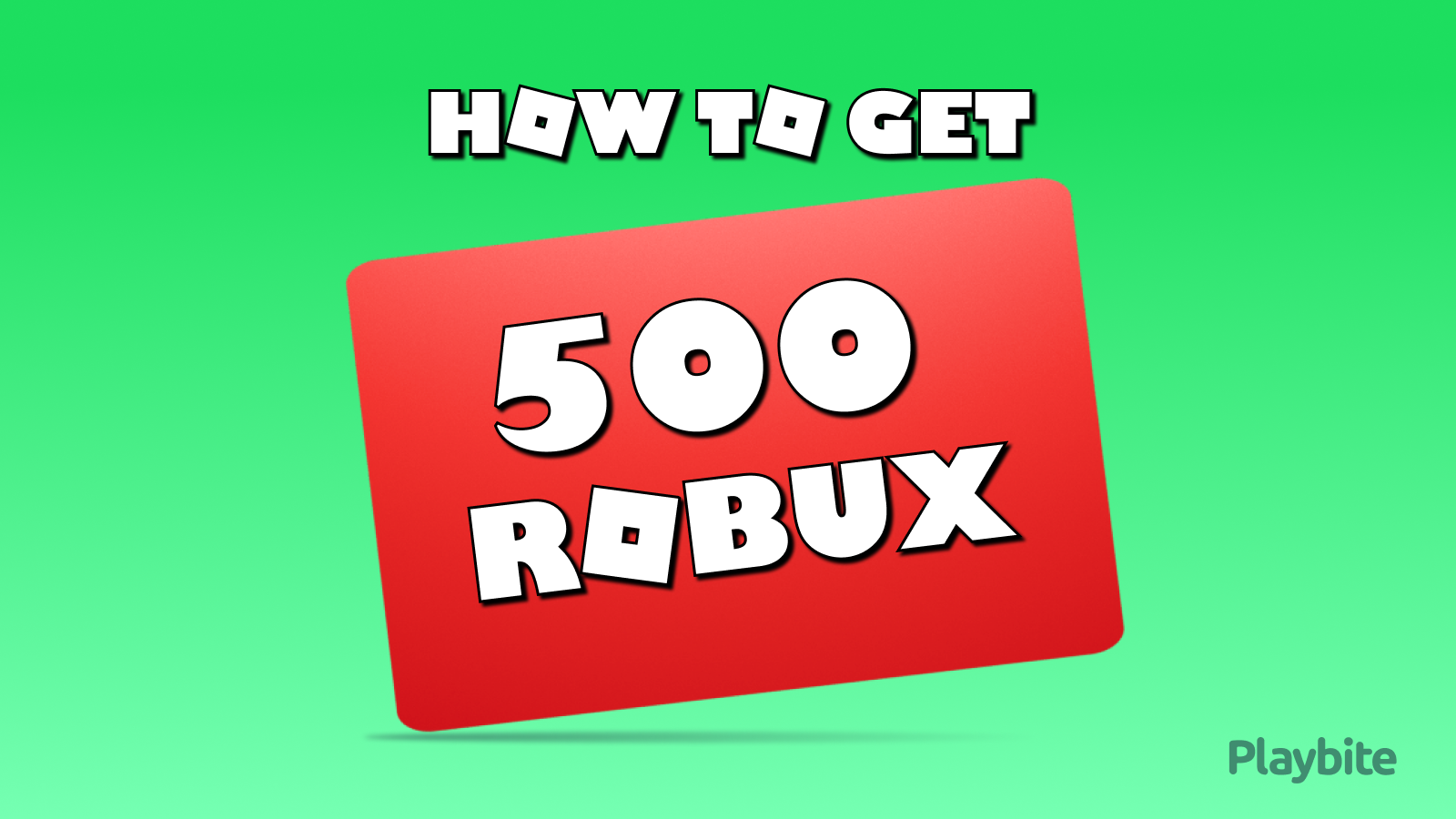 How To Get 500 Robux For Free - Playbite