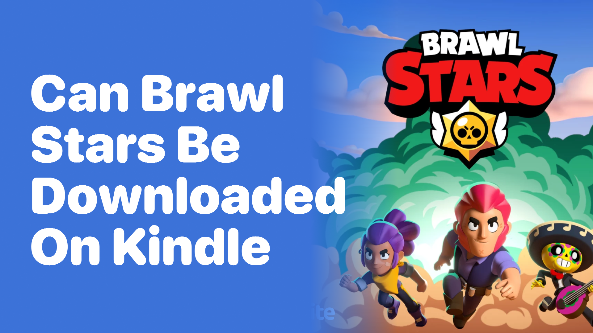 Can Brawl Stars Be Downloaded on Kindle?