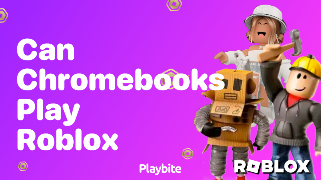 Can Chromebooks Play Roblox? Find Out Here! Playbite