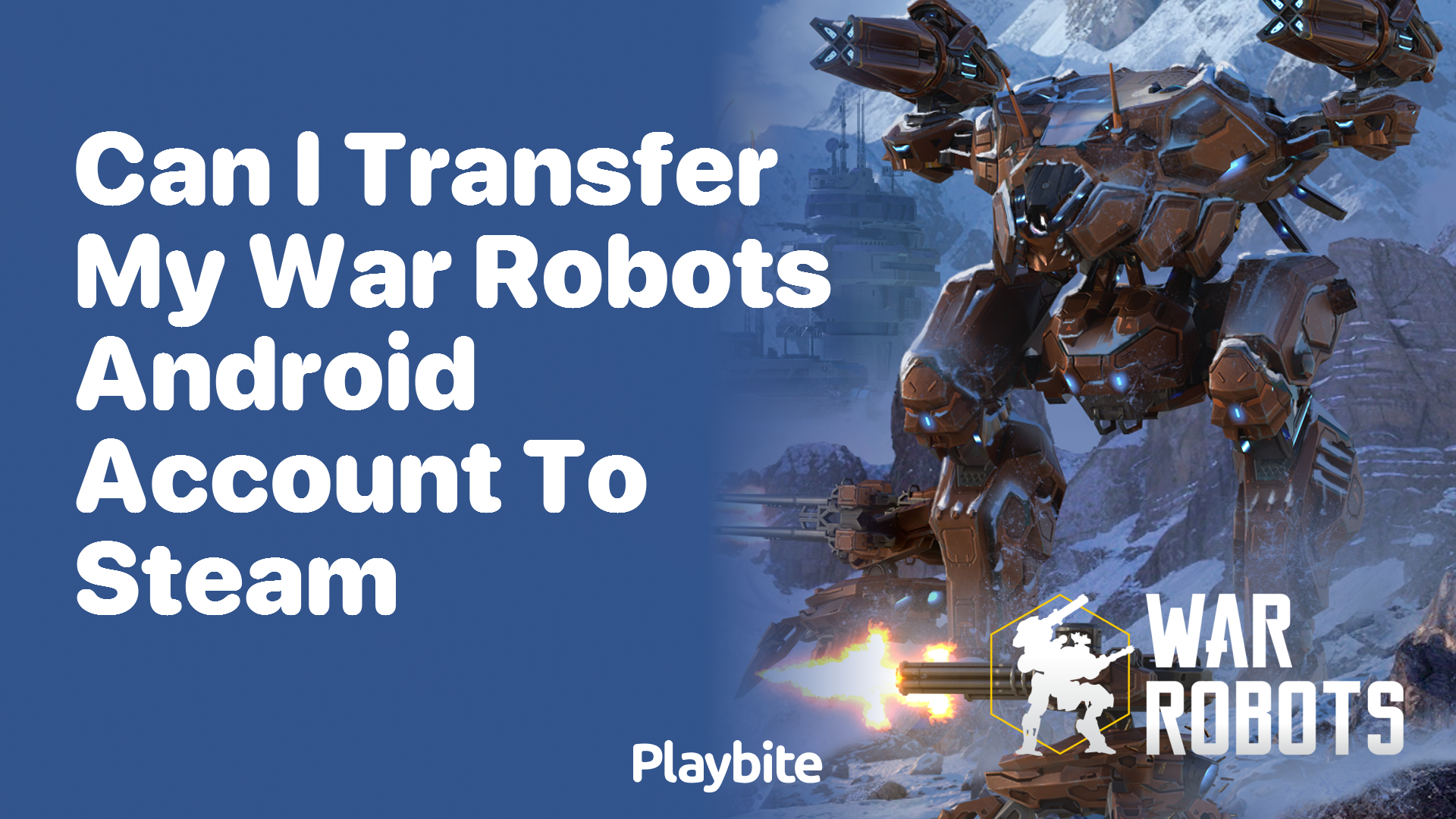 Can I Transfer My War Robots Android Account to Steam?