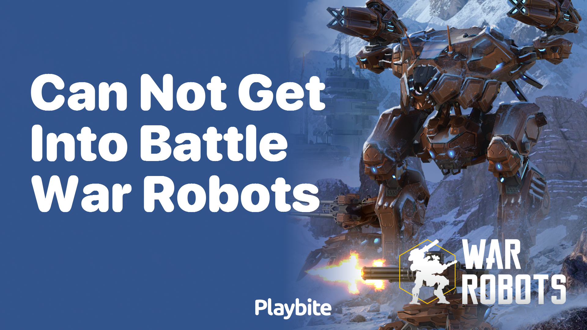 Can’t Get into Battle in War Robots? Here’s What You Need to Know