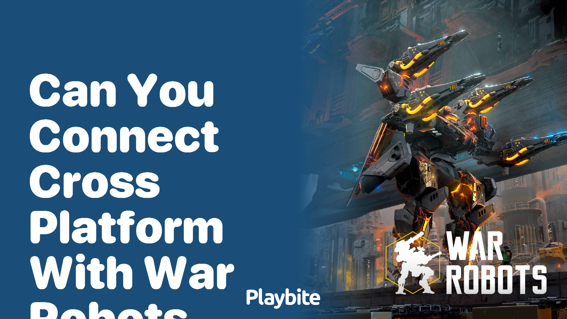 Can You Connect Cross-Platform With War Robots?