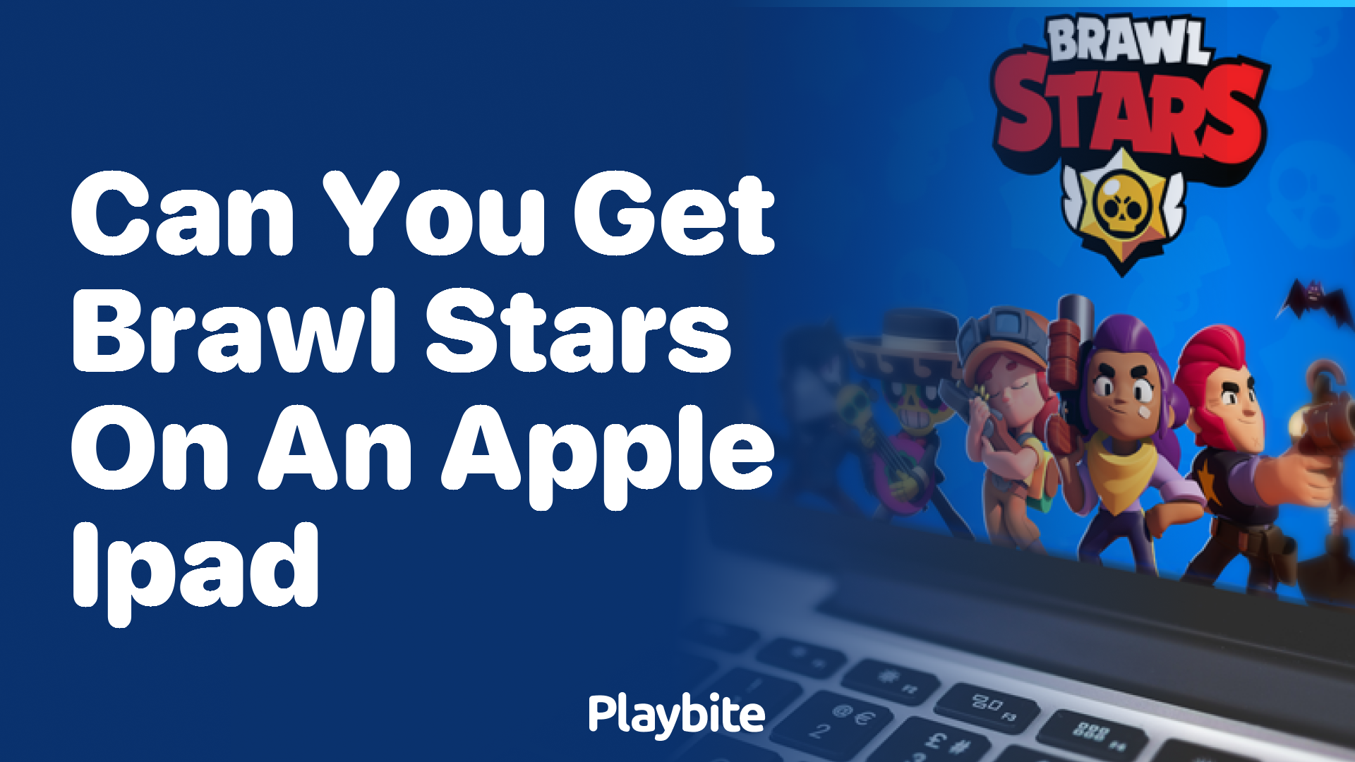 Can You Get Brawl Stars on an Apple iPad?