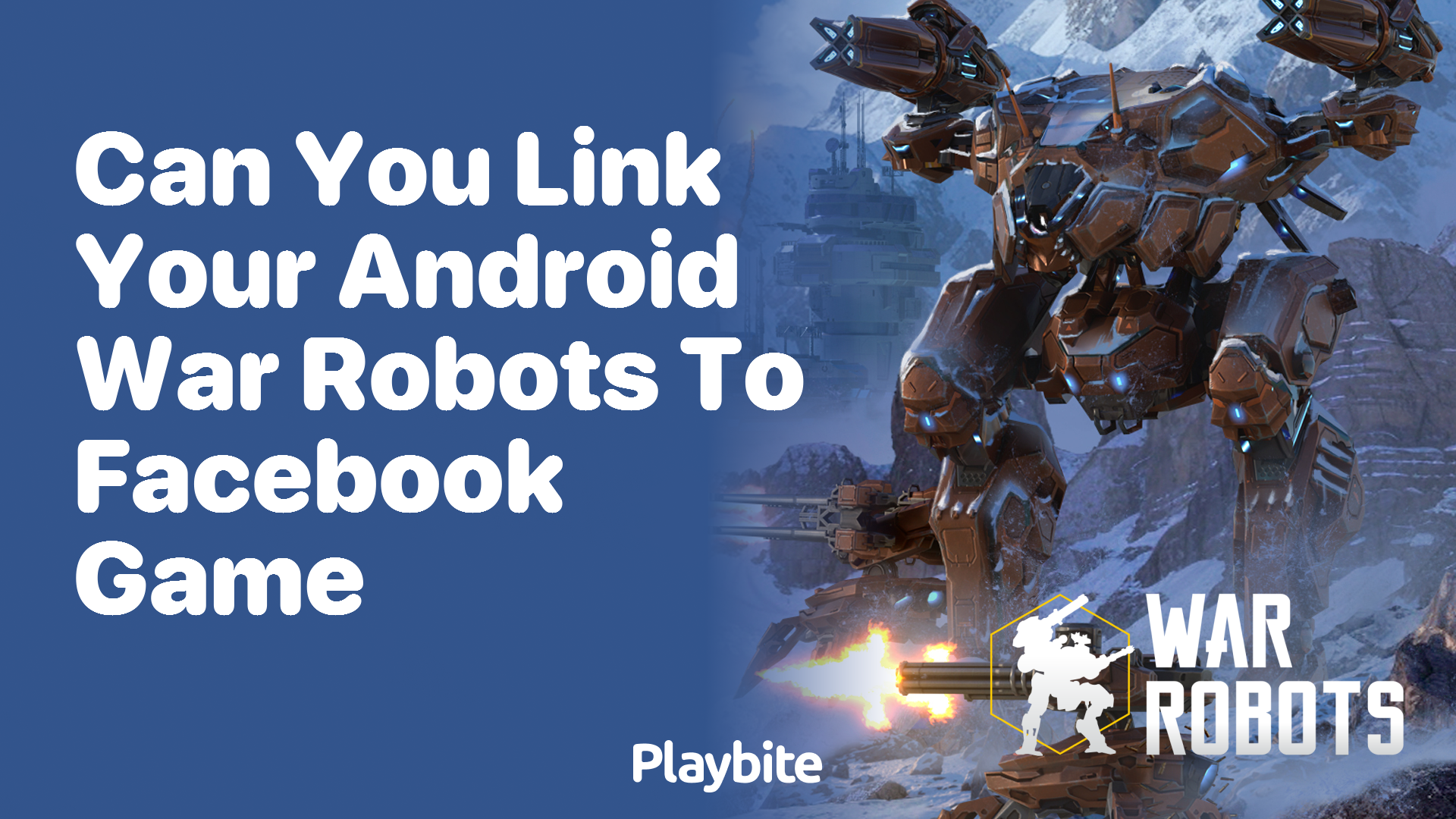 Can You Link Your Android War Robots to Facebook?