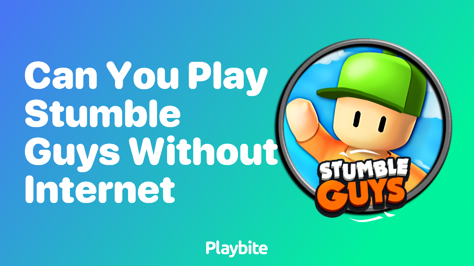 Can You Play Stumble Guys Without Internet?