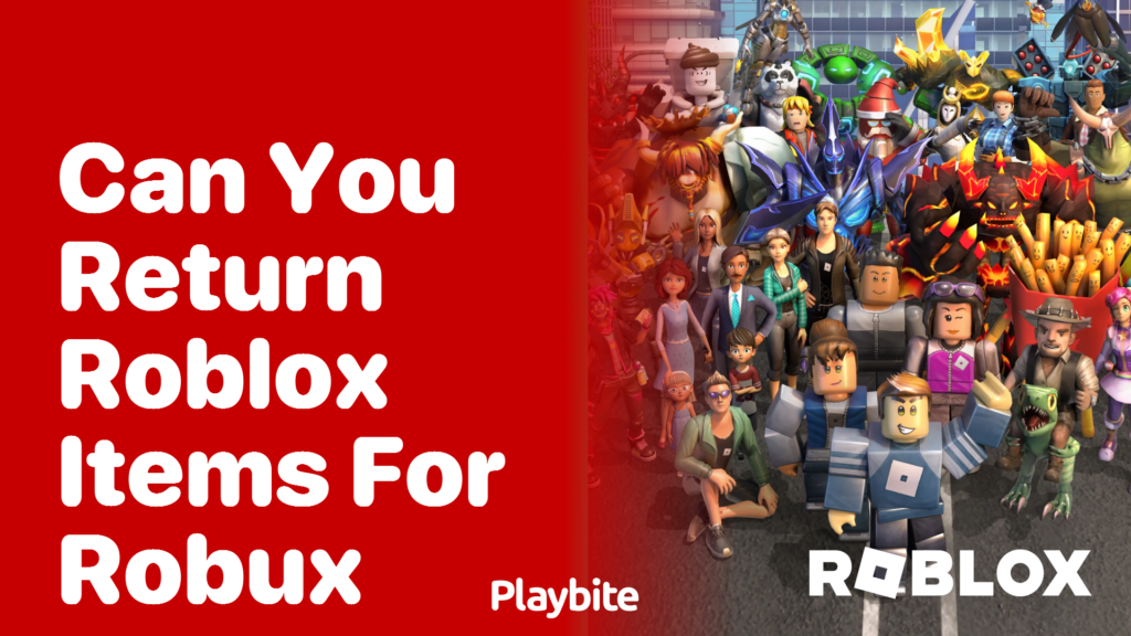 Can You Return Roblox Items for Robux? Playbite