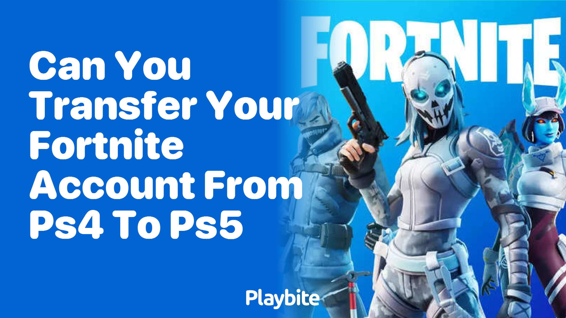 Can You Transfer Your Fortnite Account from PS4 to PS5?