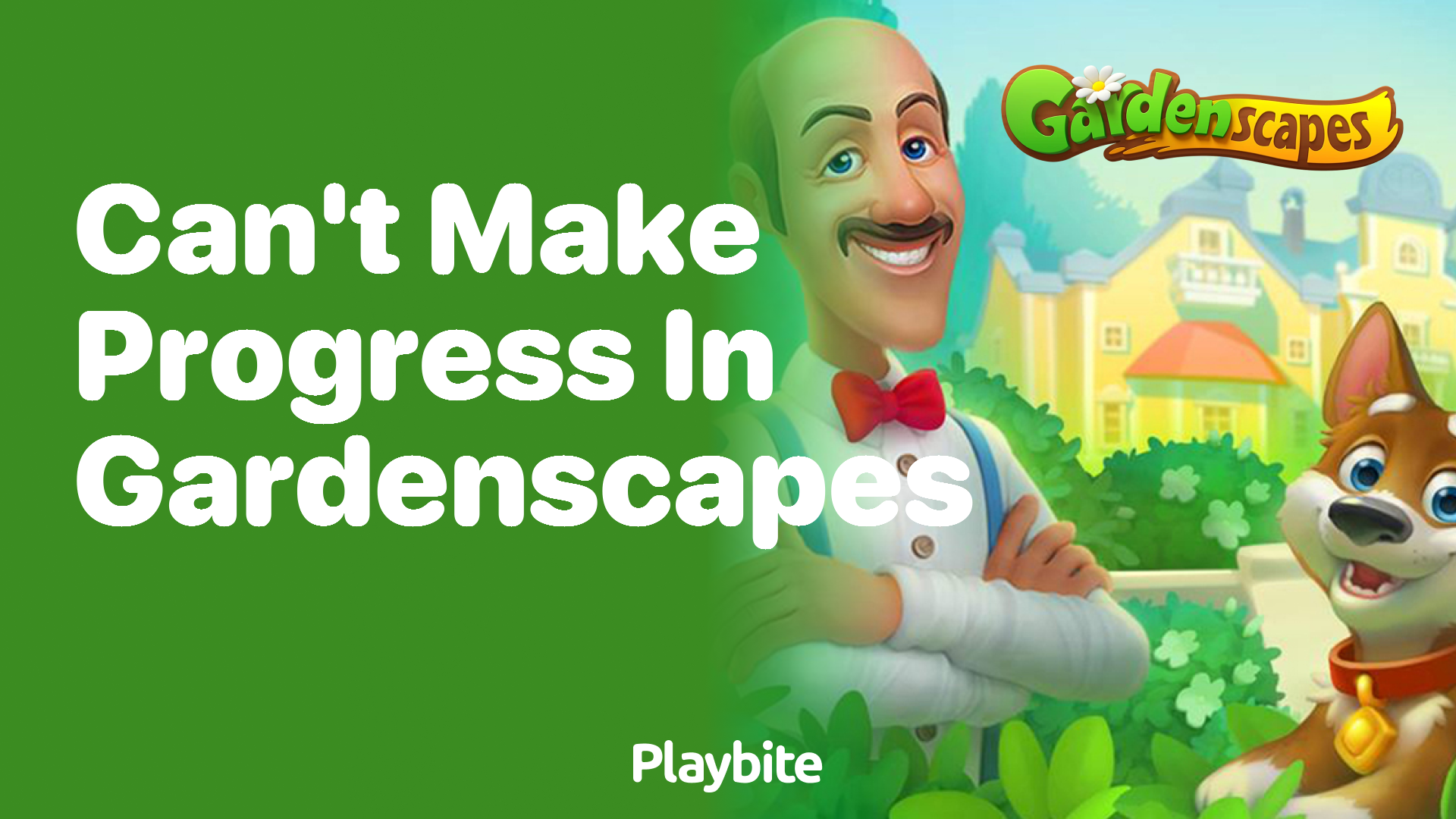 Can’t Make Progress in Gardenscapes? Here’s What You Can Do