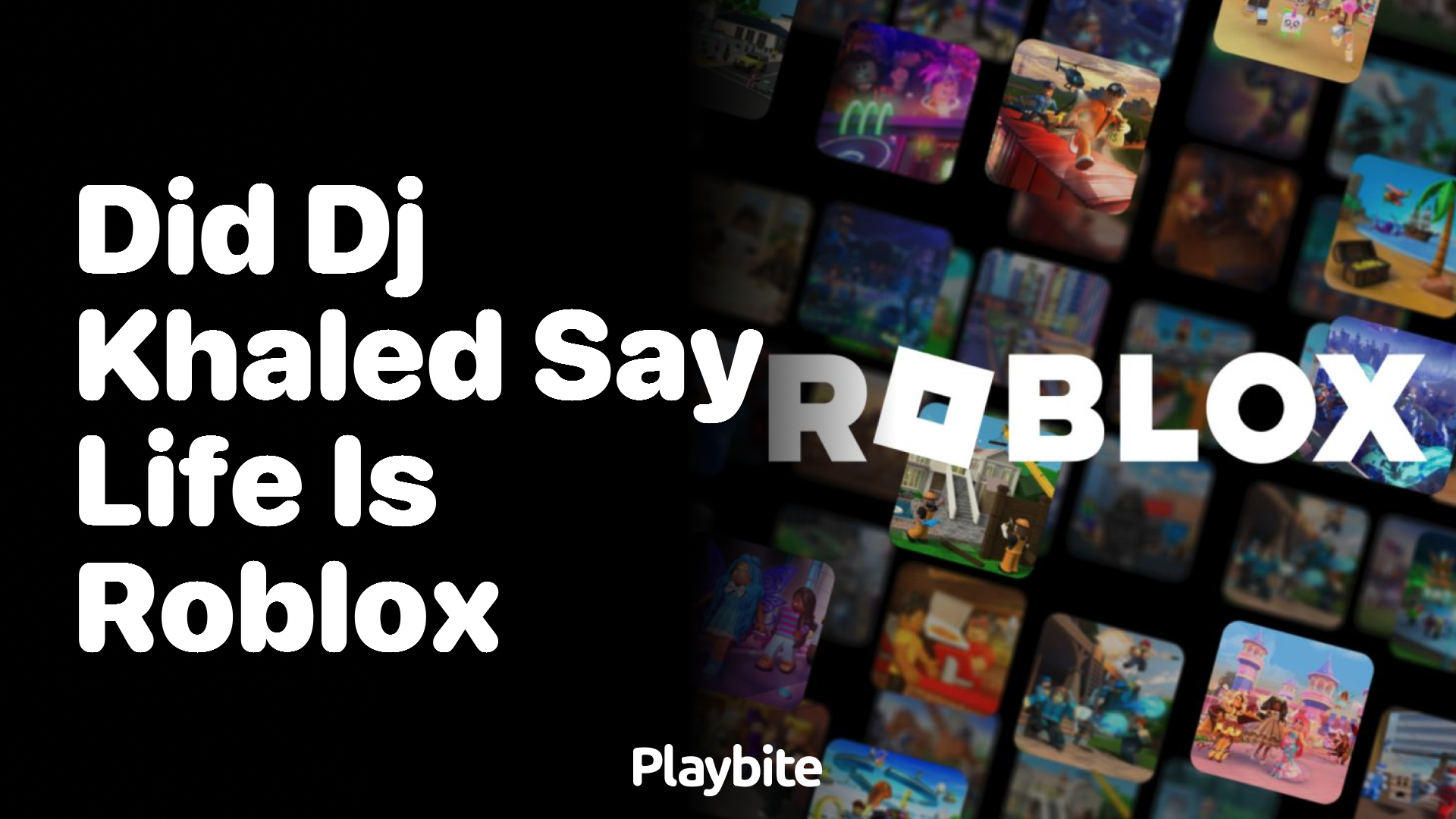 Did DJ Khaled Say Life Is Roblox?