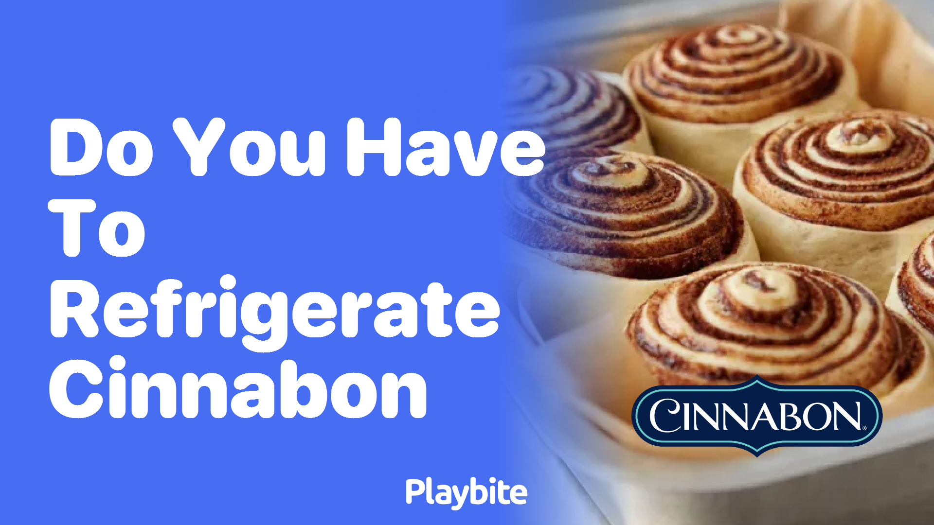 Do You Have to Refrigerate Cinnabon?