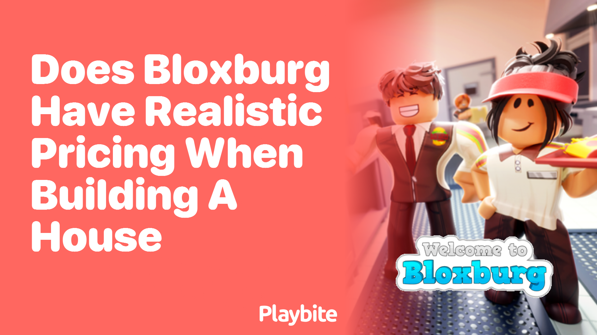 Does Bloxburg Have Realistic Pricing When Building a House?