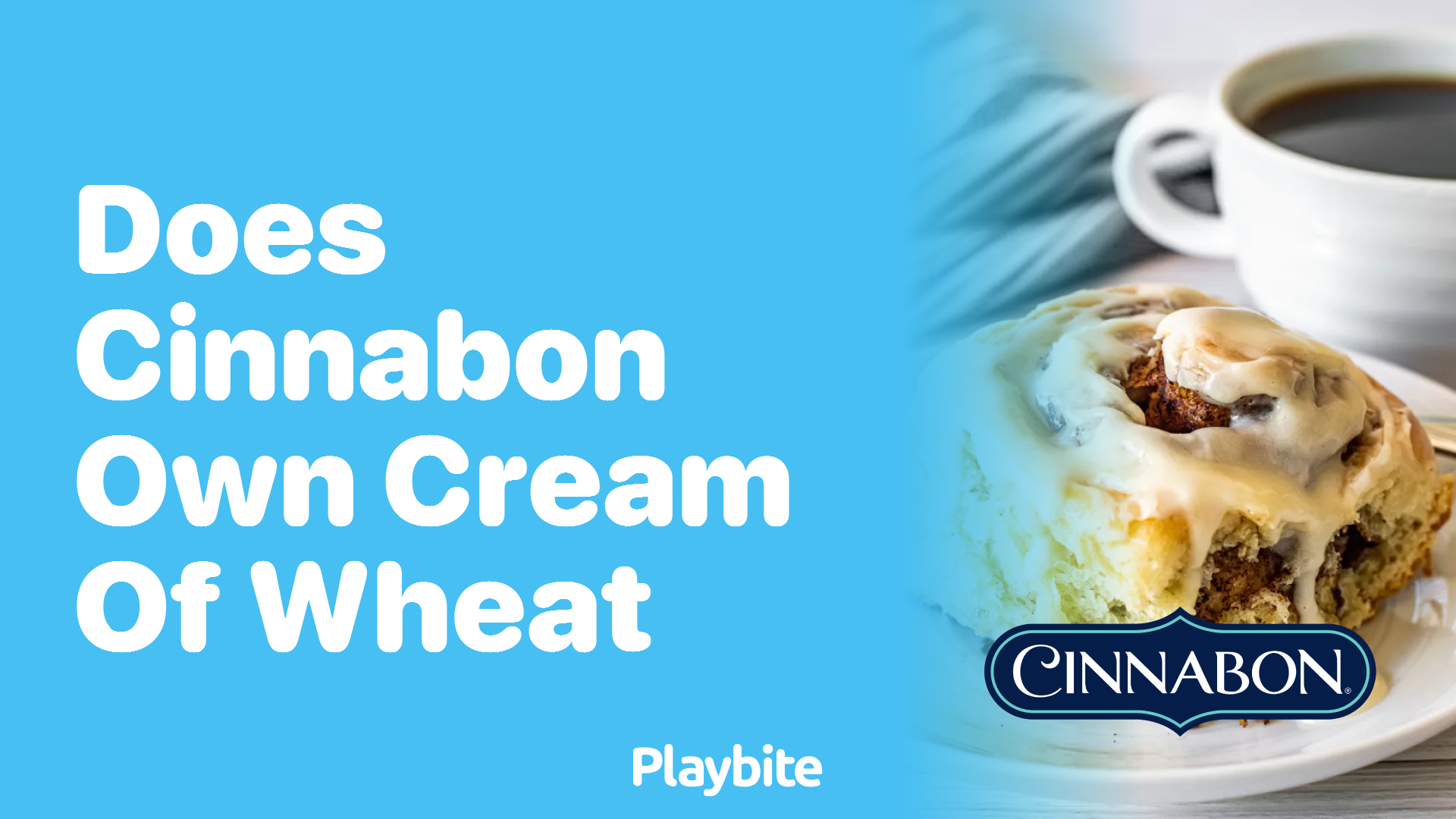 Does Cinnabon Own Cream of Wheat?