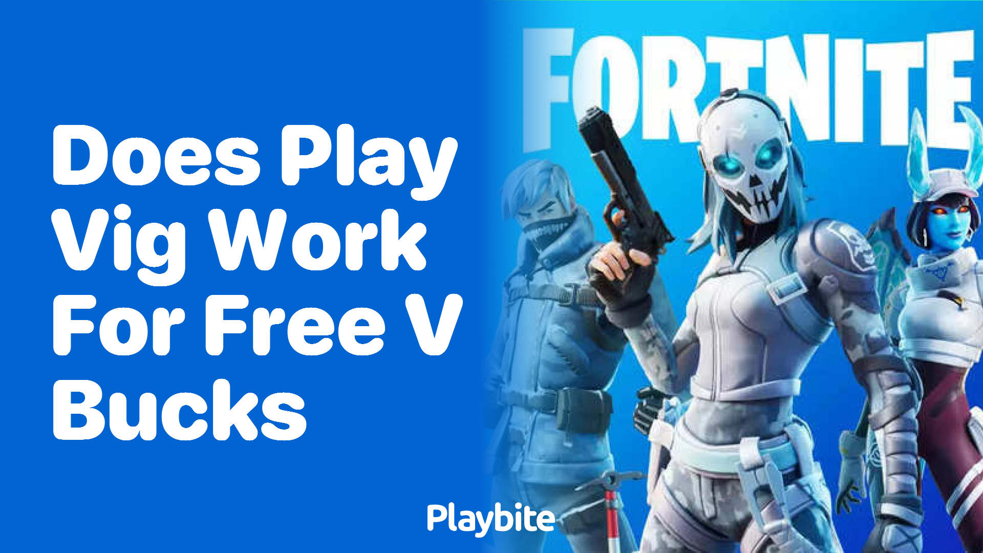Does PlayVig Work for Free V-Bucks in Fortnite?