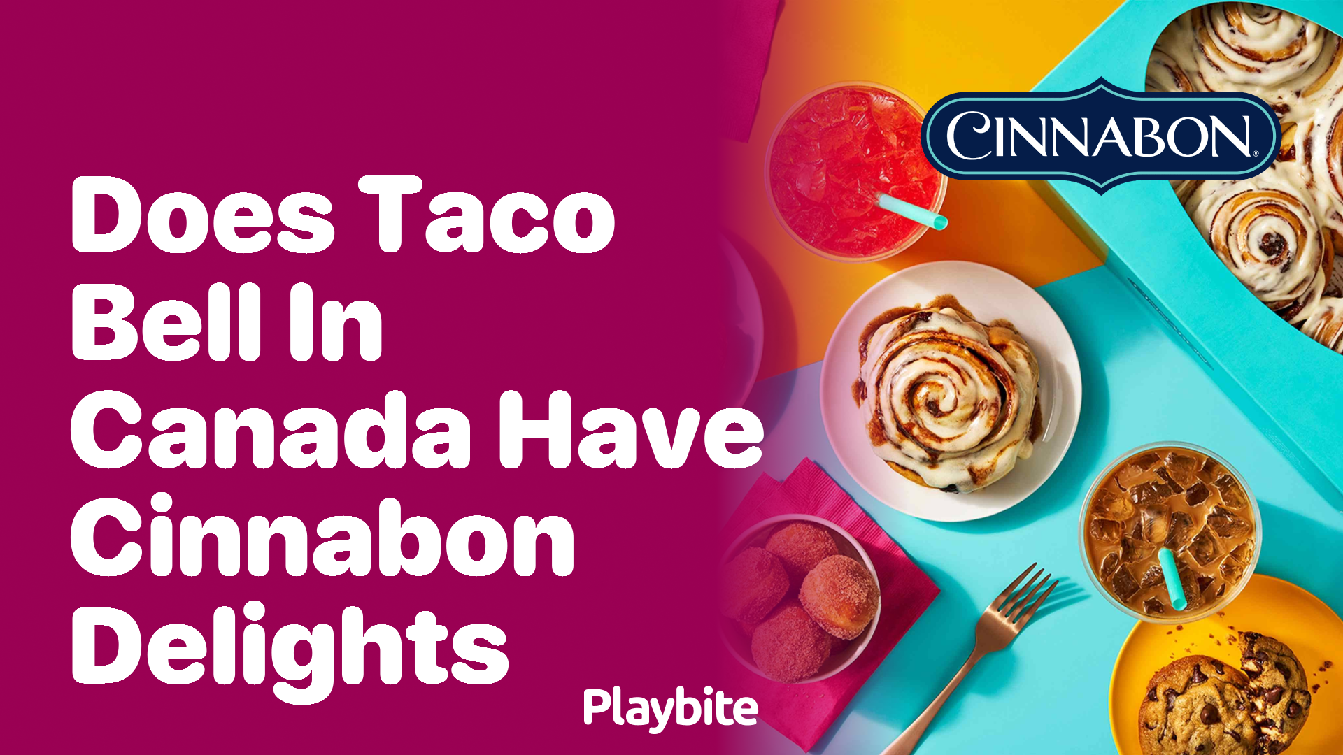 Does Taco Bell in Canada Have Cinnabon Delights?