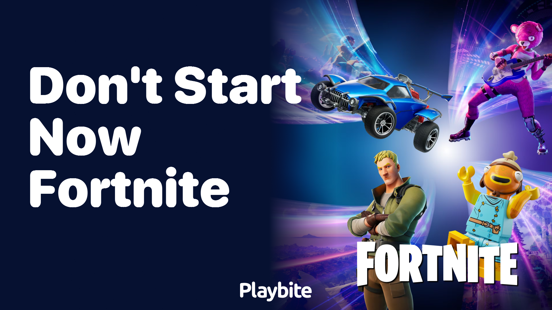 Don&#8217;t Start Now Fortnite: What You Need to Know