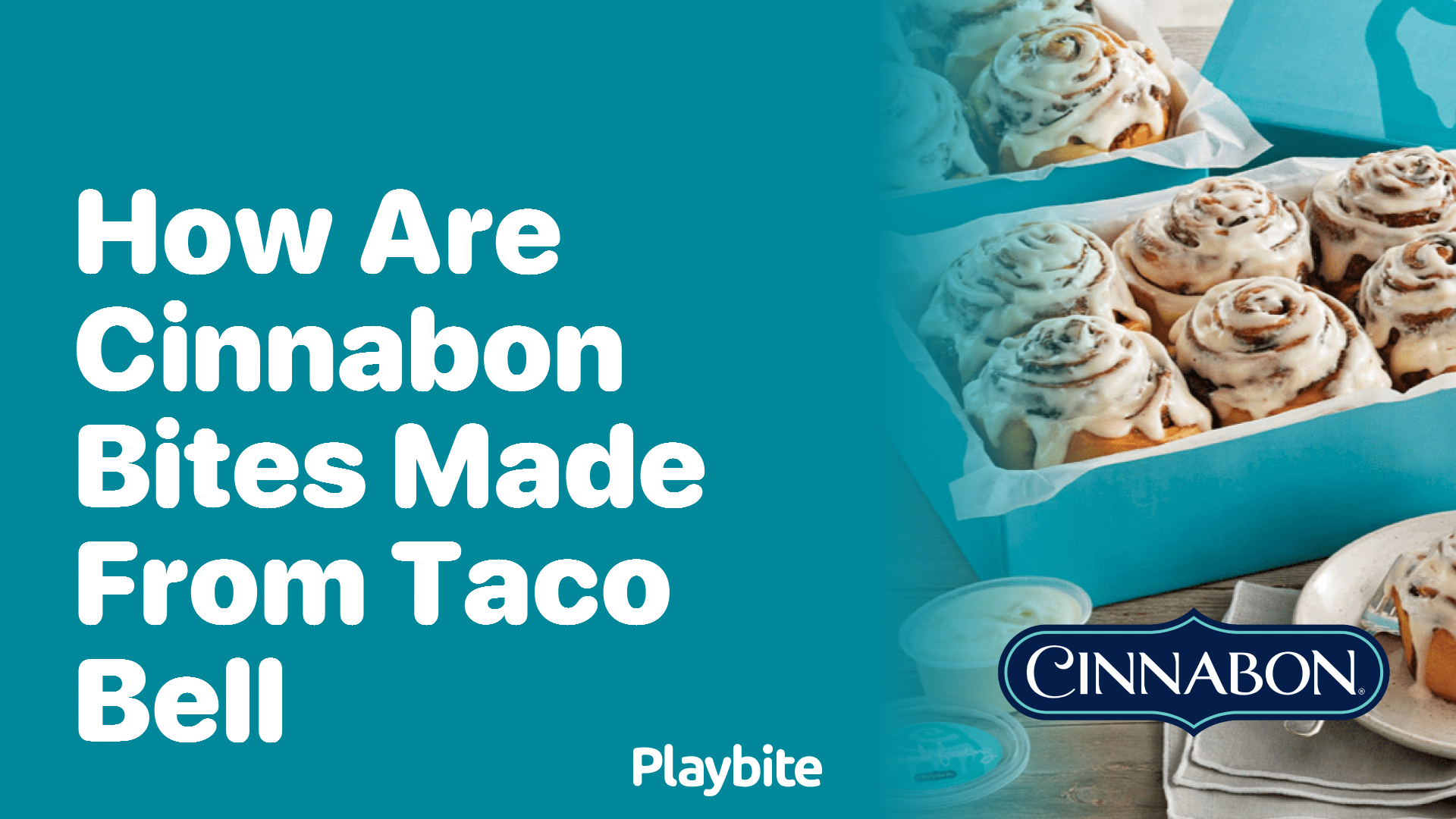 How Are Cinnabon Bites Made From Taco Bell?