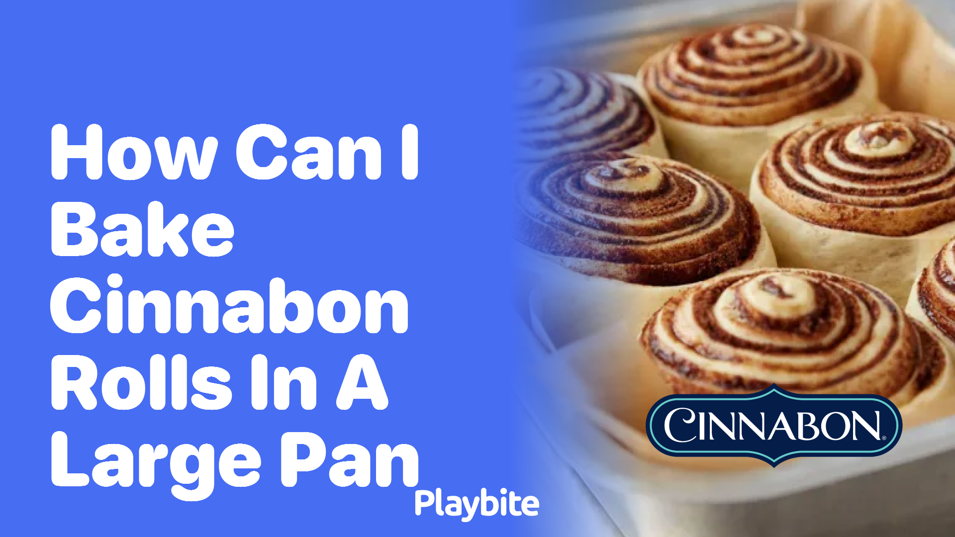How Can I Bake Cinnabon Rolls in a Large Pan?