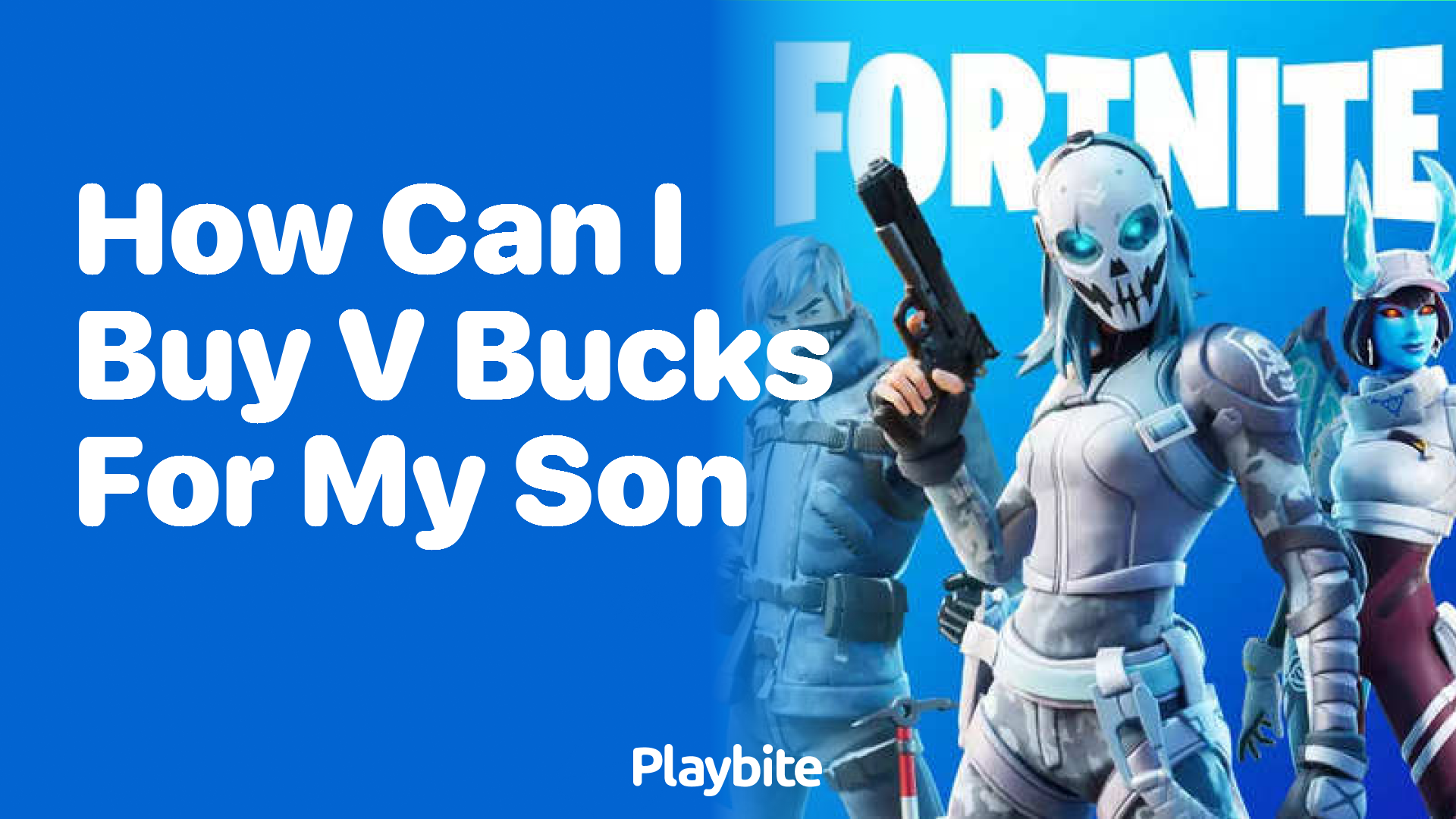 How Can I Buy V-Bucks for My Son?
