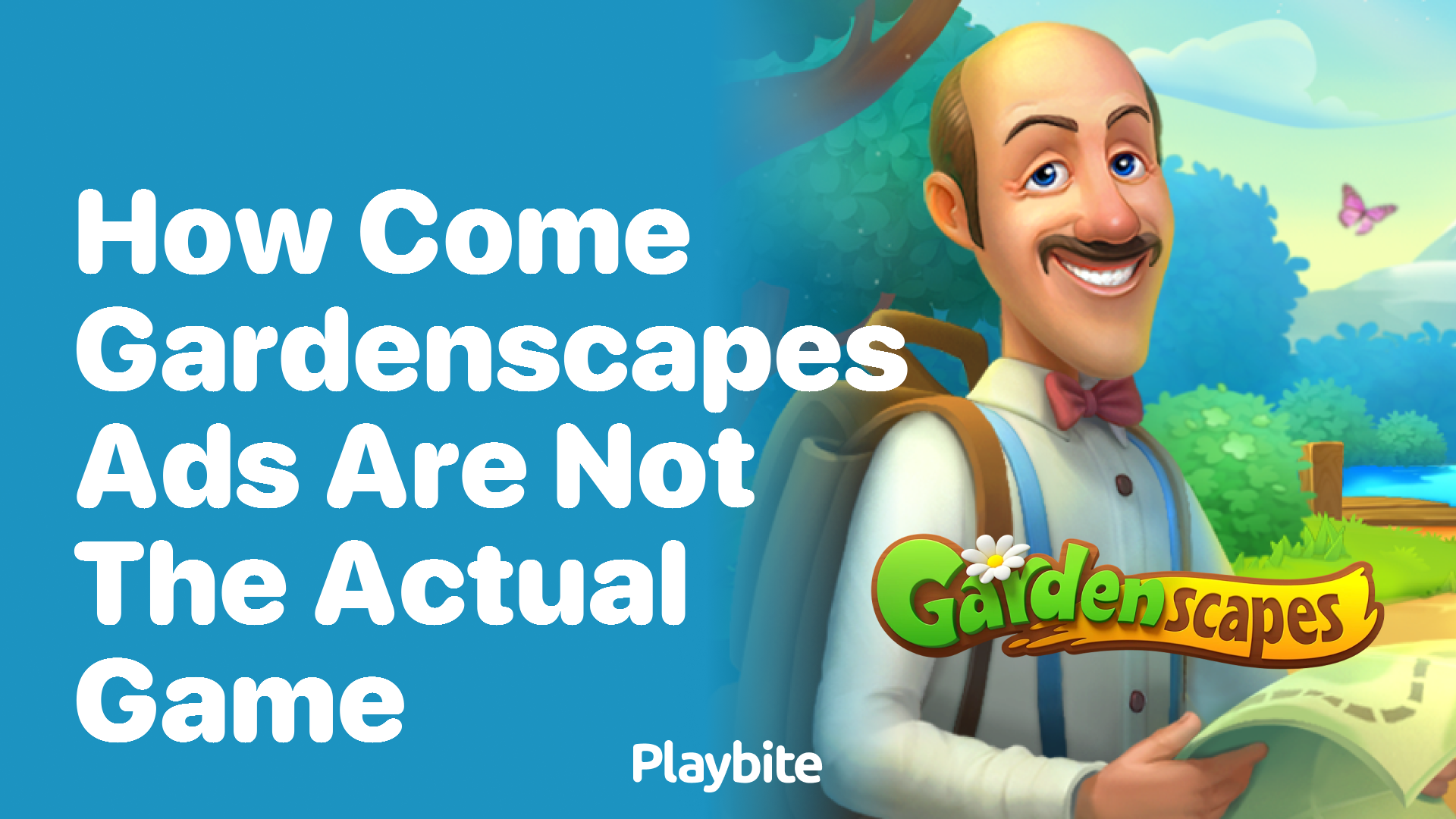 Why Don’t Gardenscapes Ads Show the Actual Game?
