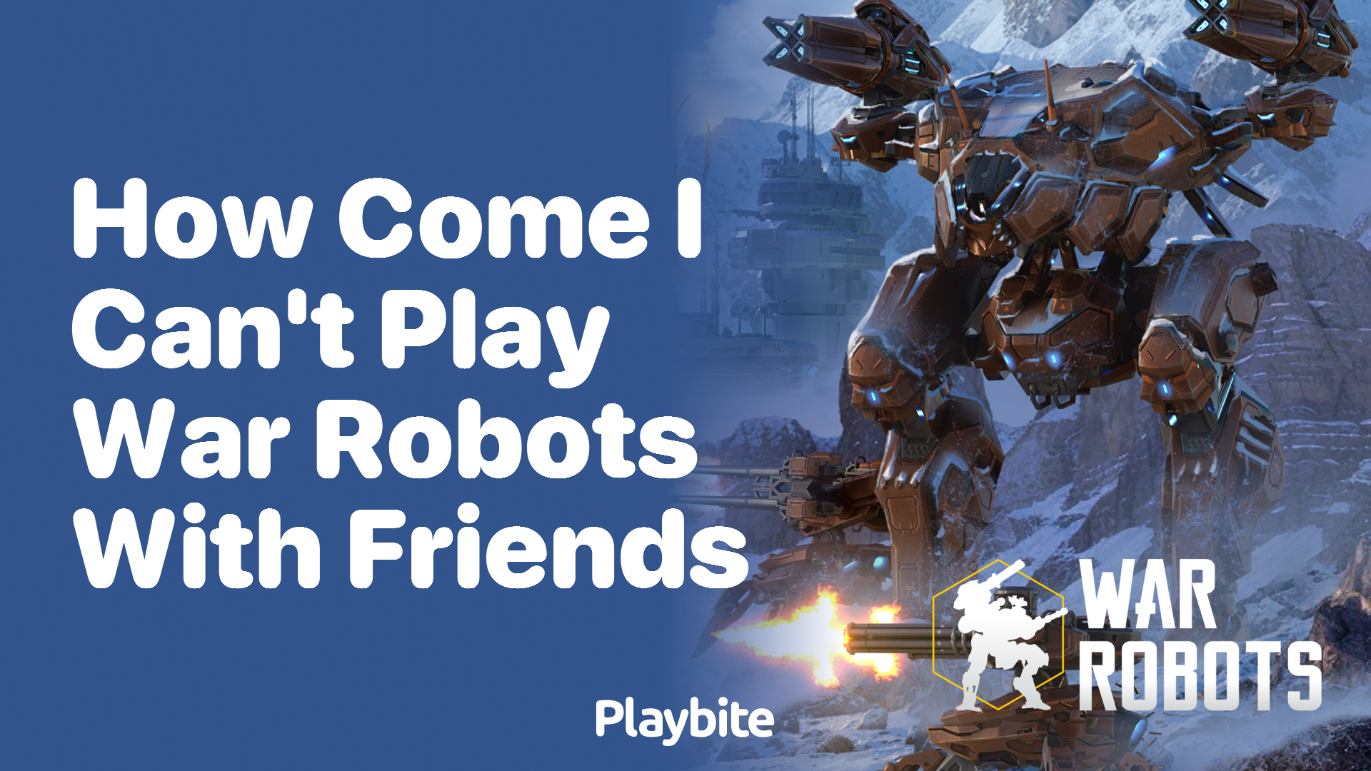 How Come I Can’t Play War Robots With Friends?