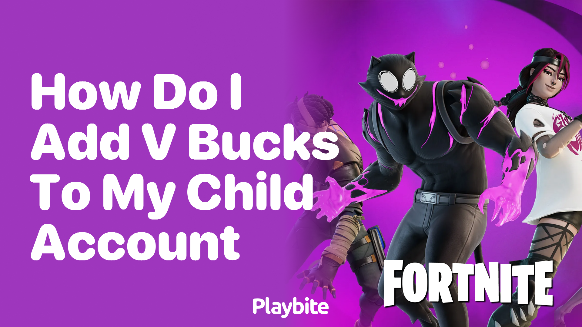How Do I Add V-Bucks to My Child’s Fortnite Account?