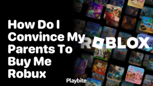 How Do I Convince My Parents To Buy Me Robux