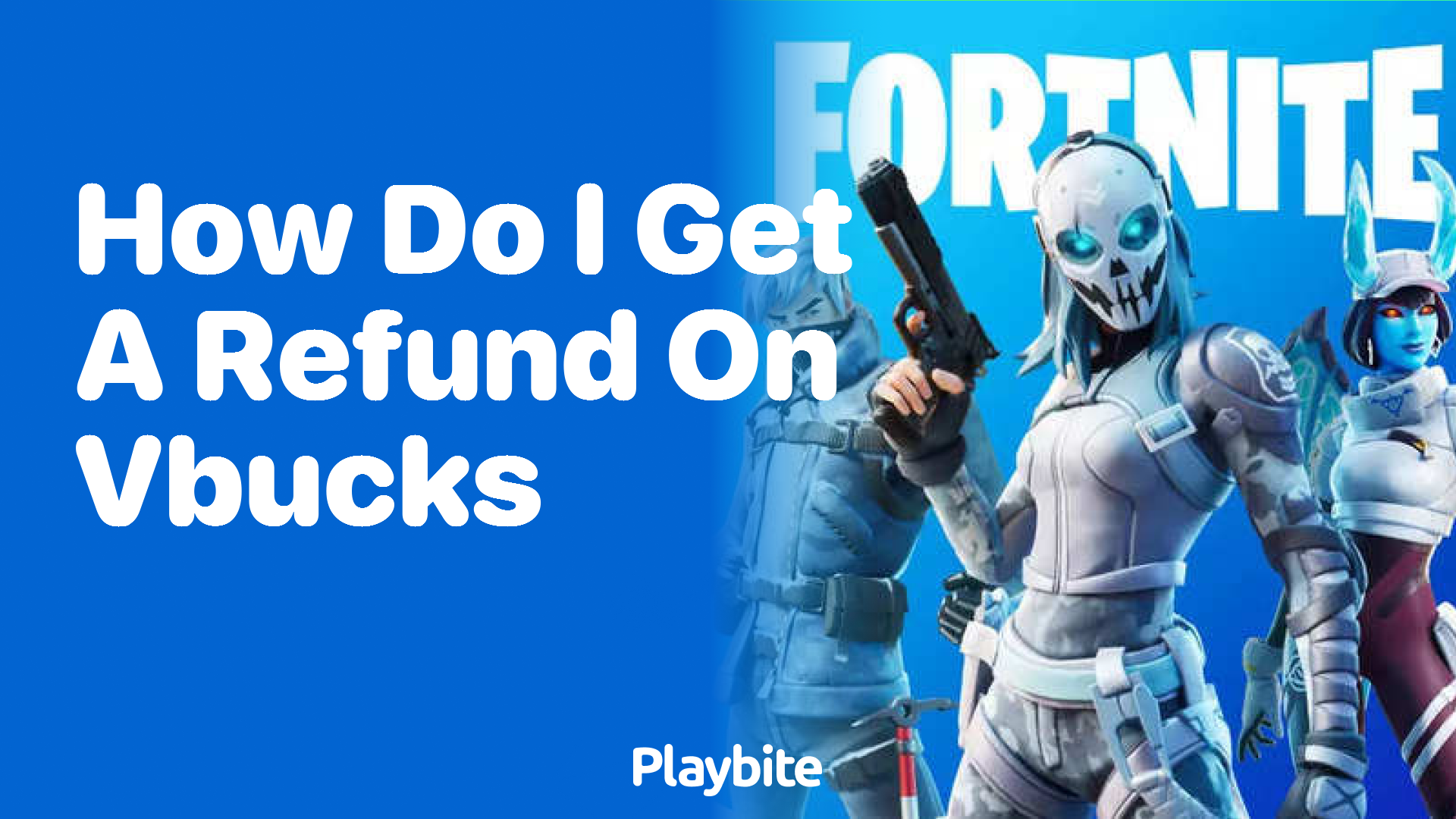 How do I get a refund on V-Bucks in Fortnite?