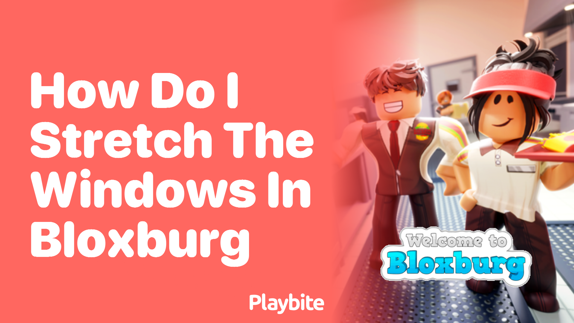 How Do I Stretch the Windows in Bloxburg?