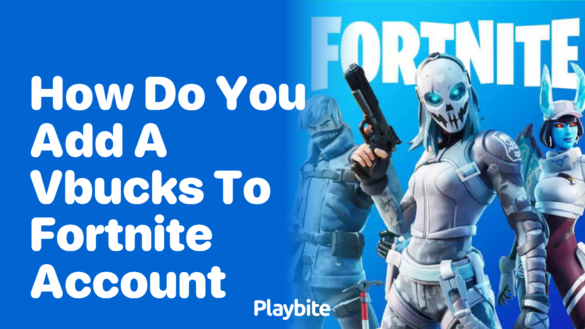 How do You Add V-Bucks to Your Fortnite Account?