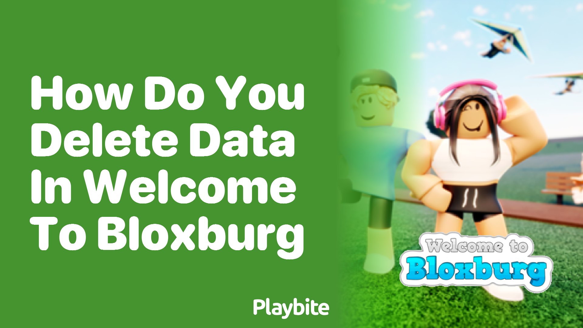 How do You Delete Data in to Bloxburg? Playbite