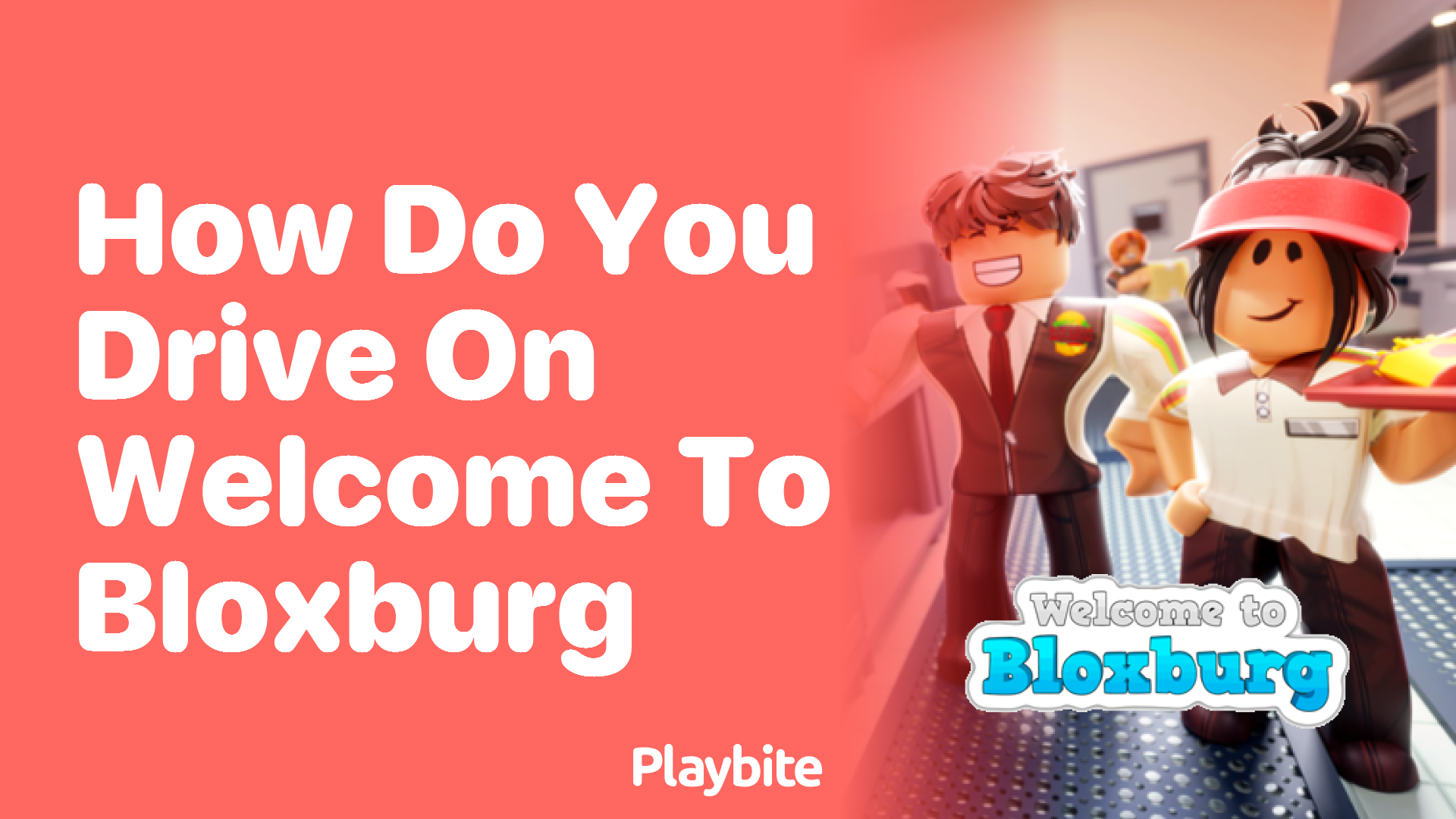 How Do You Drive on Welcome to Bloxburg?