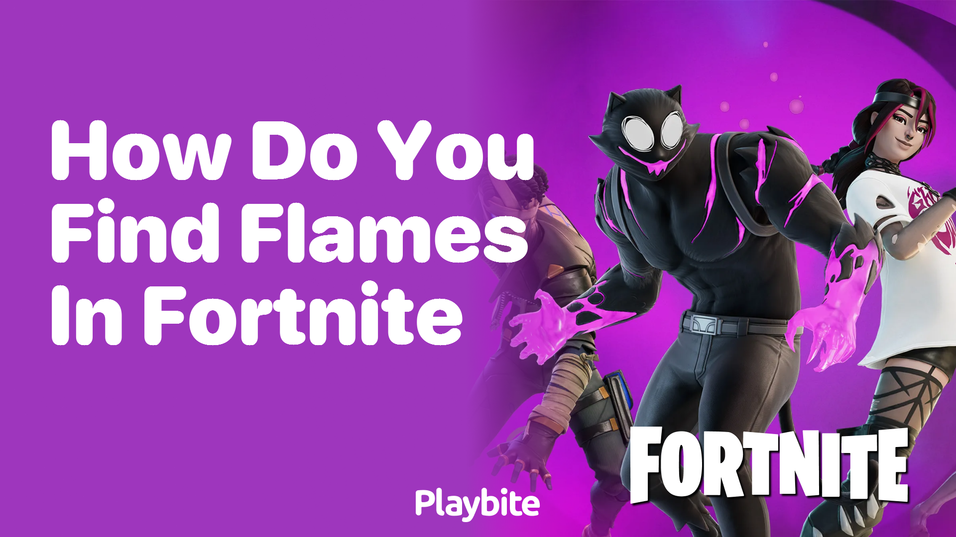 How Do You Find Flames in Fortnite?