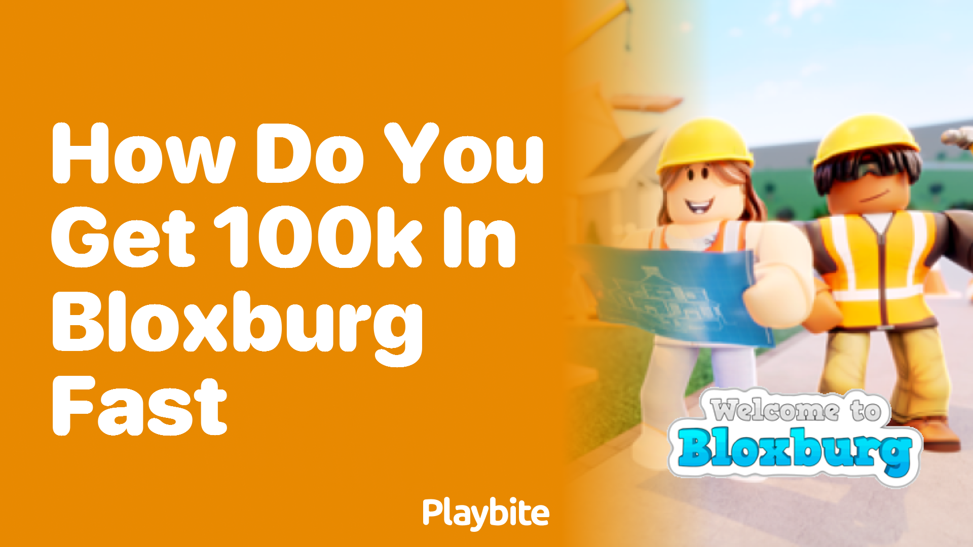 How Do You Get 100K in Bloxburg Fast?
