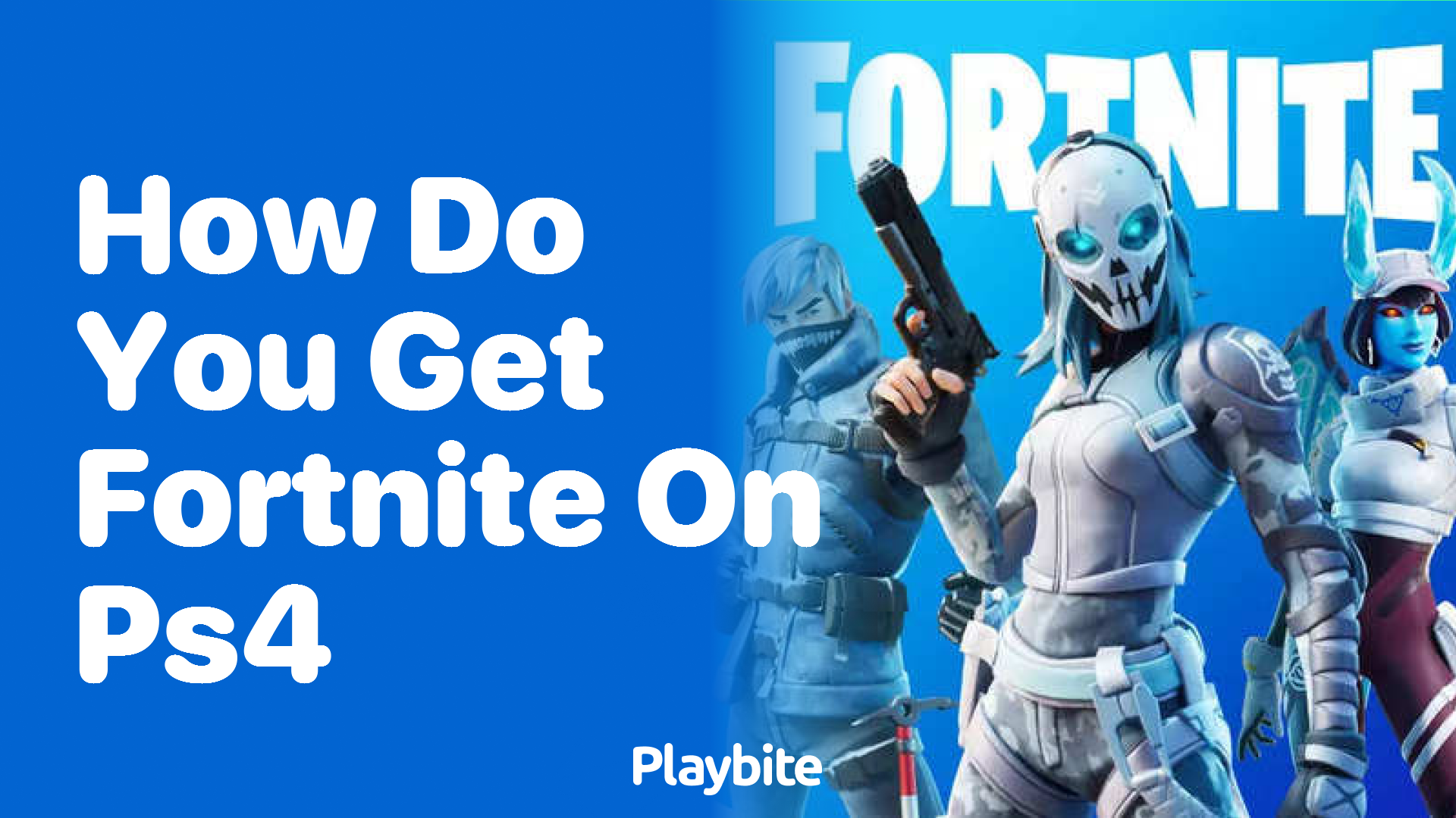 How Do You Get Fortnite on PS4?
