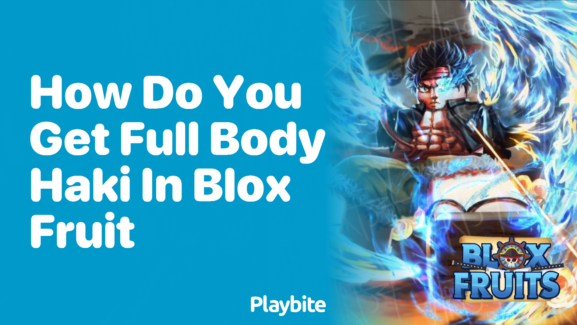 How Do You Get Full Body Haki in Blox Fruit?