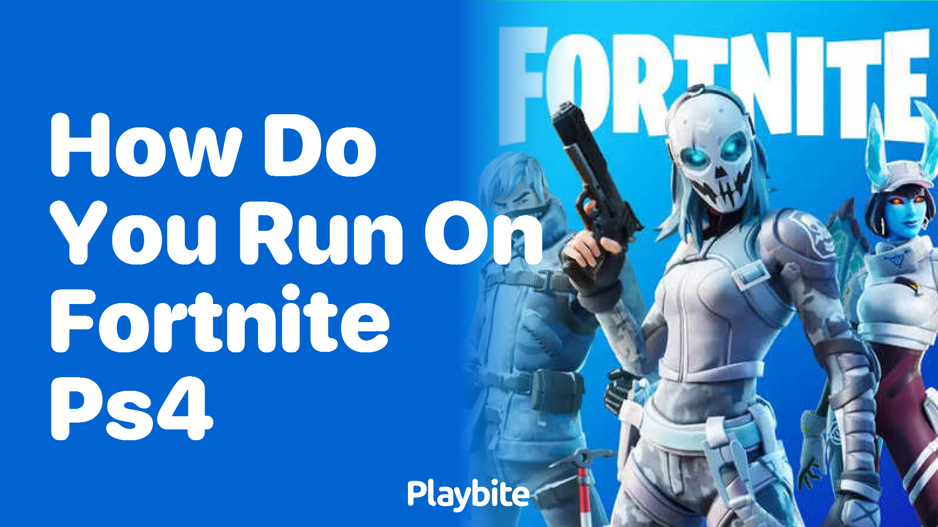 How Do You Run on Fortnite PS4?