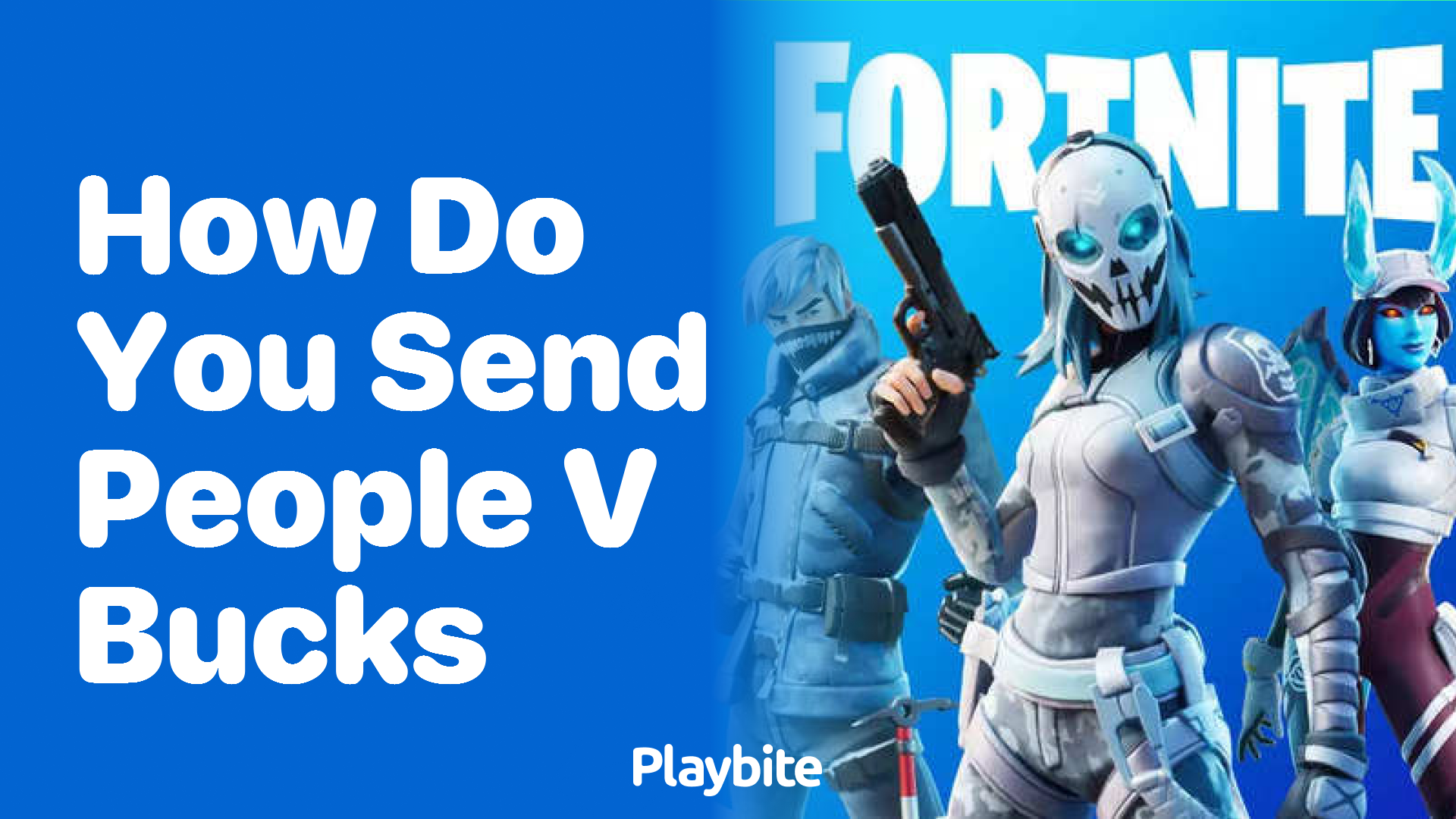How Do You Send People V-Bucks in Fortnite?