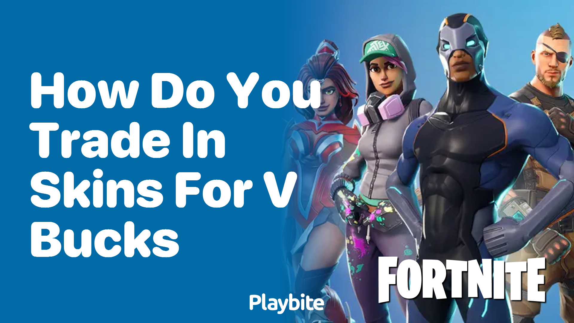 How Do You Trade in Skins for V-Bucks in Fortnite?