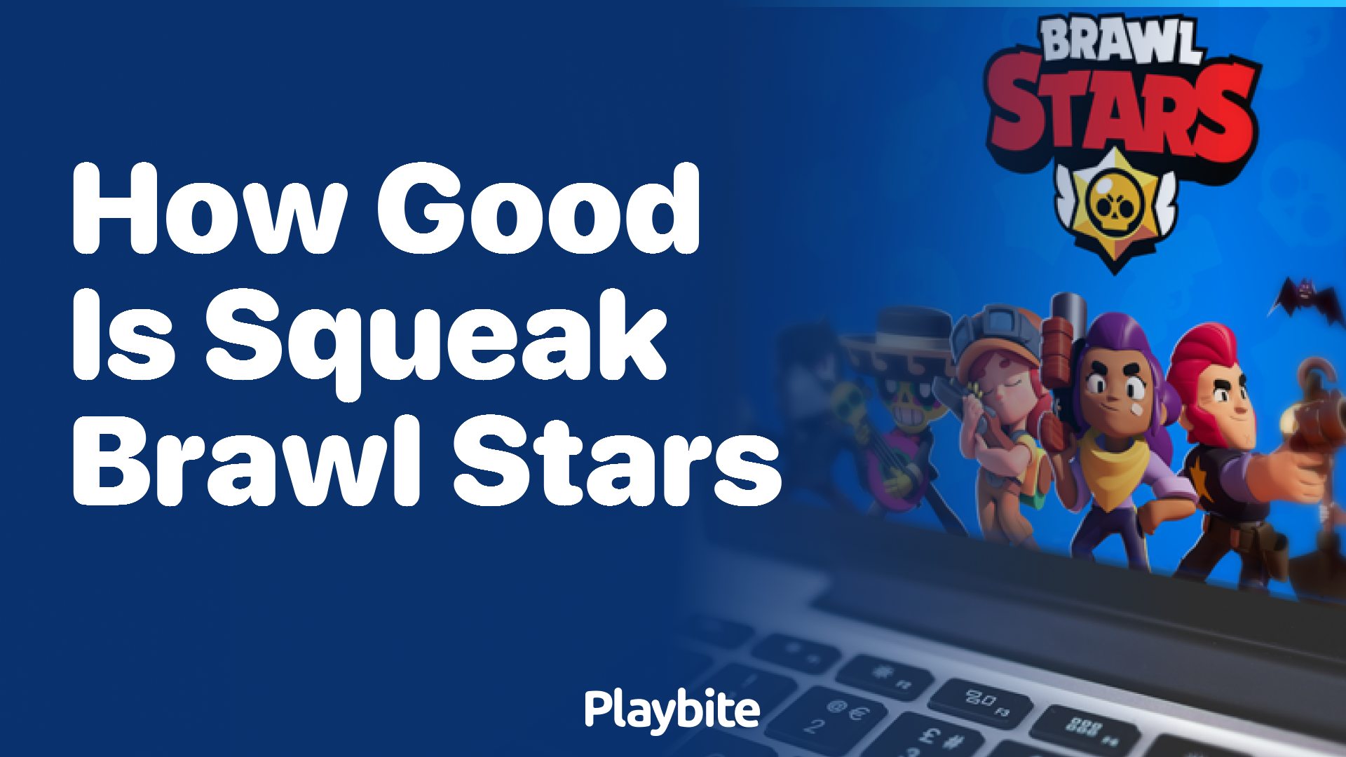How Good is Squeak in Brawl Stars?