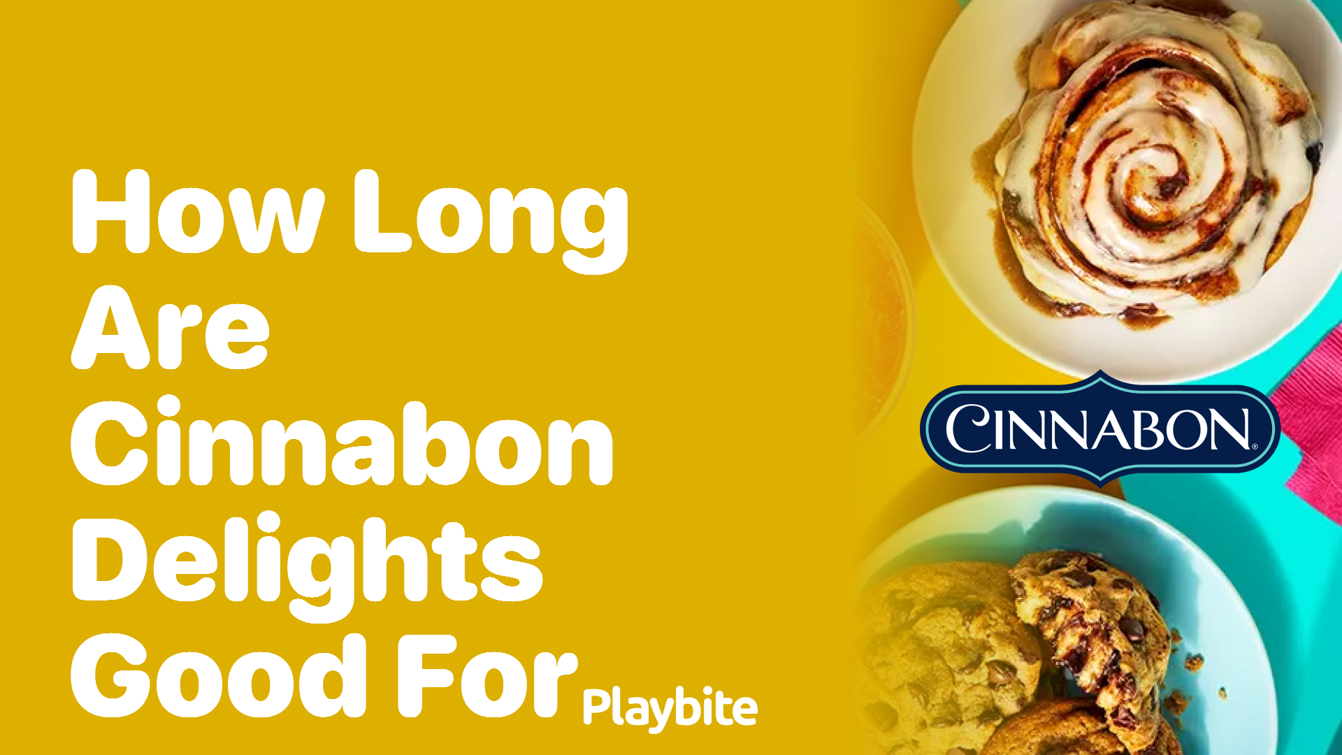 How Long Are Cinnabon Delights Good For?