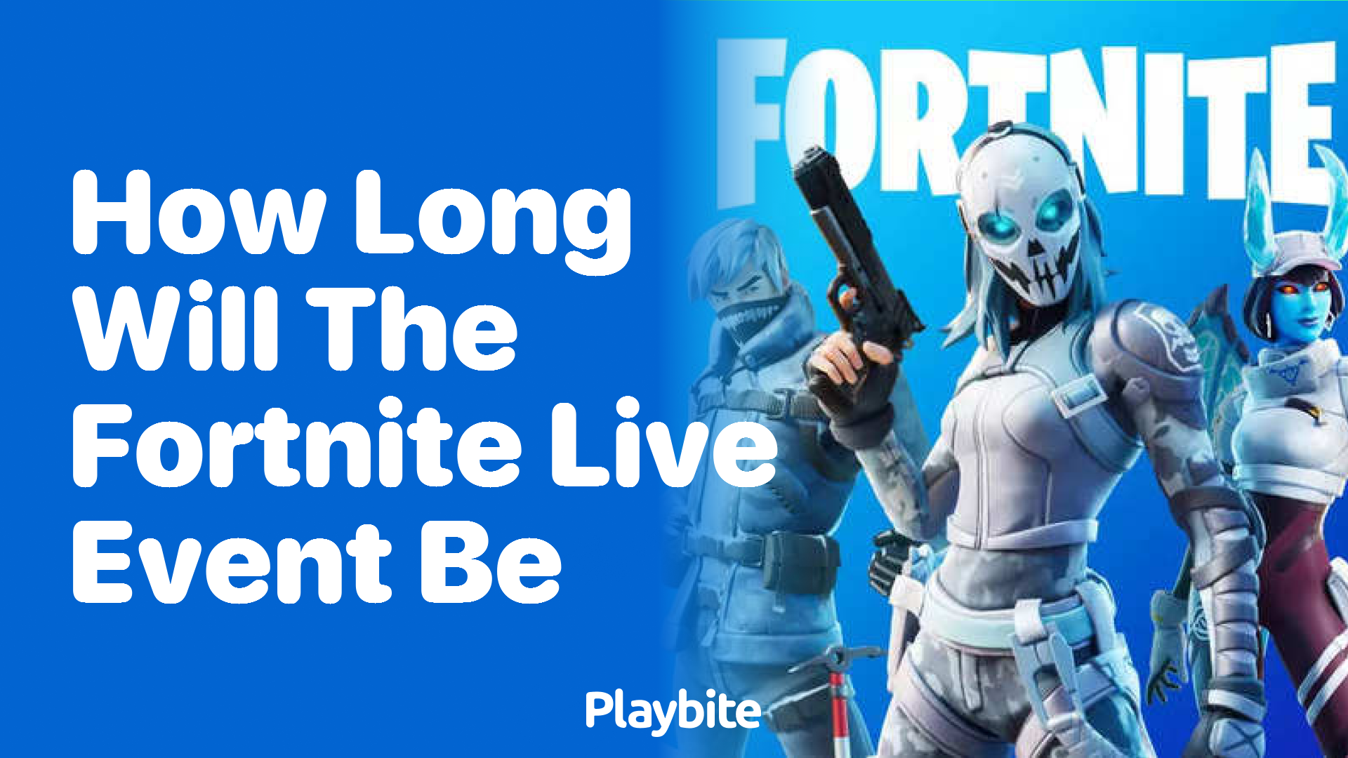 How Long Will the Fortnite Live Event Be? - Playbite