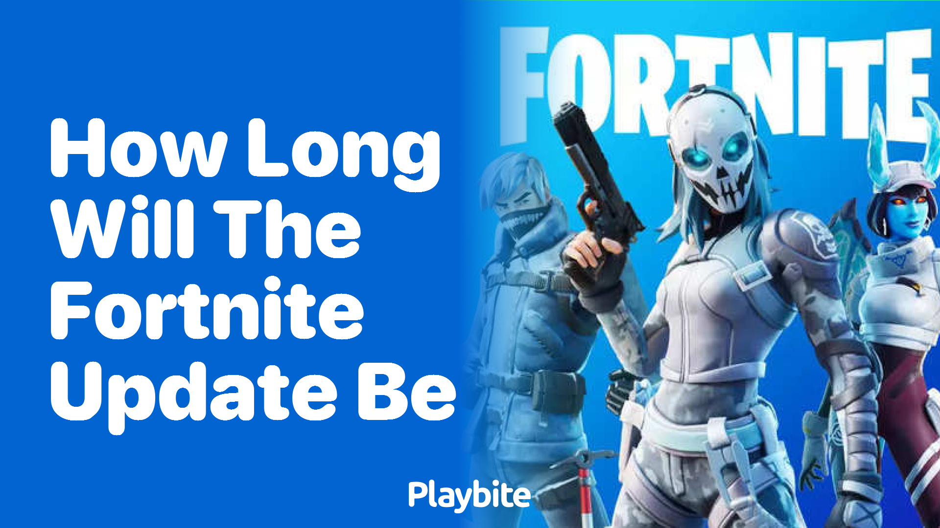 How Long Will the Fortnite Update Be?