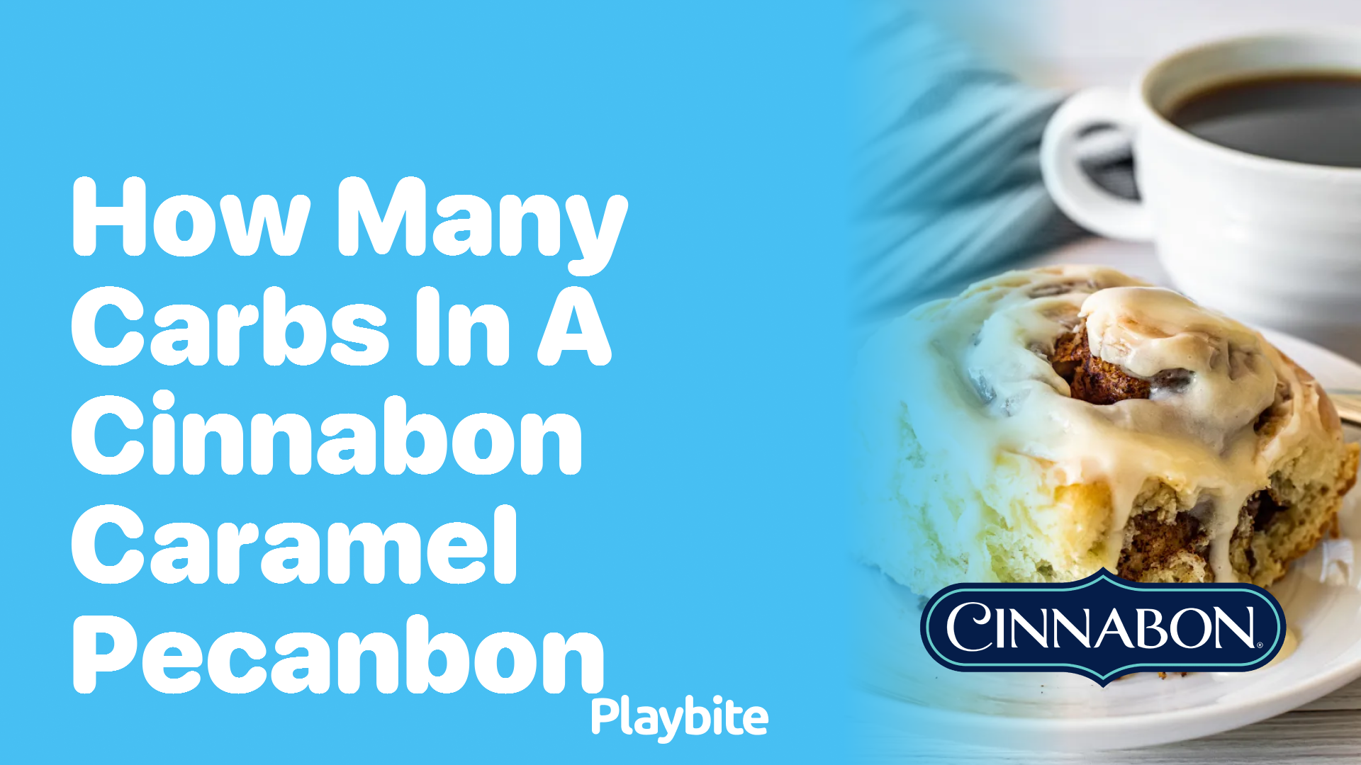How Many Carbs Are in a Cinnabon Caramel Pecanbon?