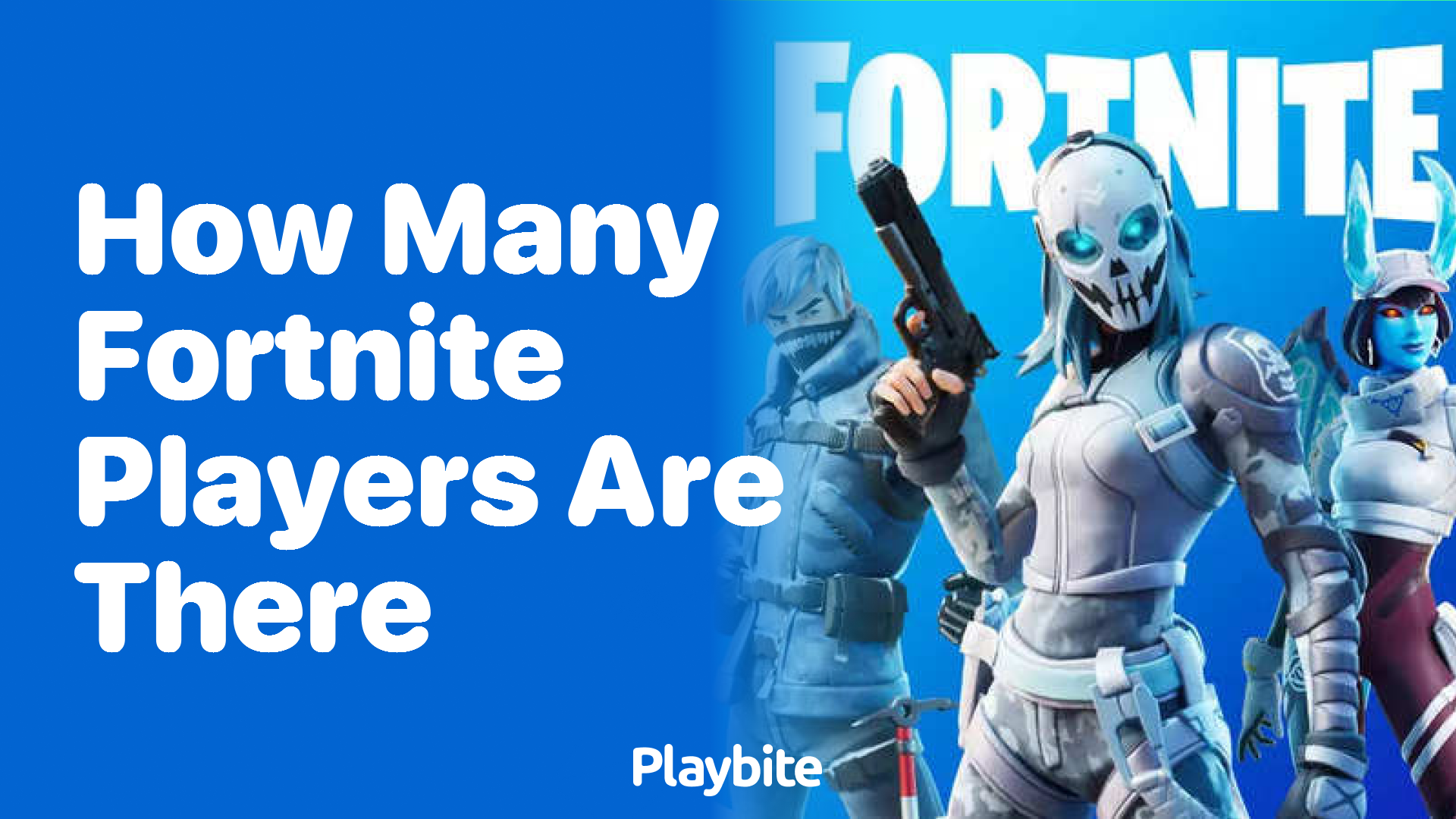 How Many Fortnite Players Are There Worldwide?
