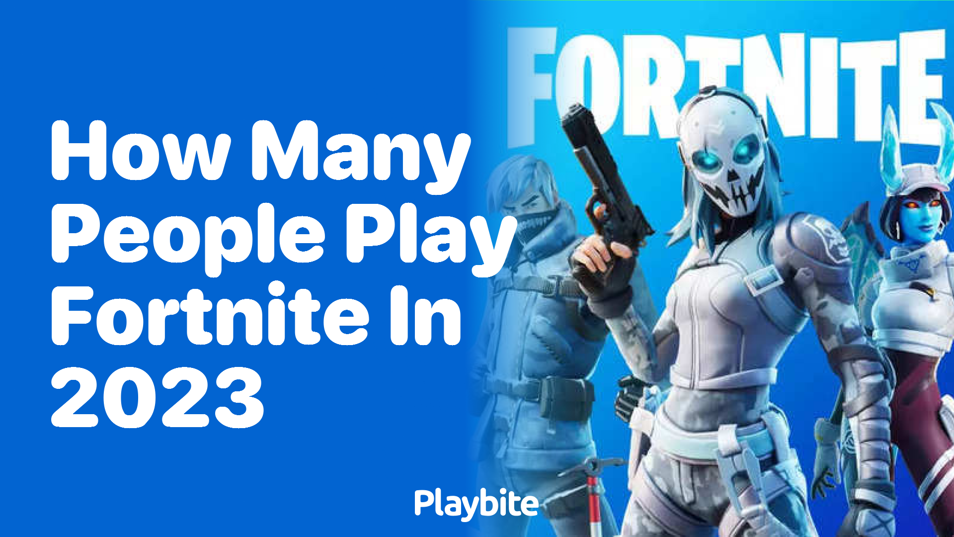 How Many People Play Fortnite in 2023?