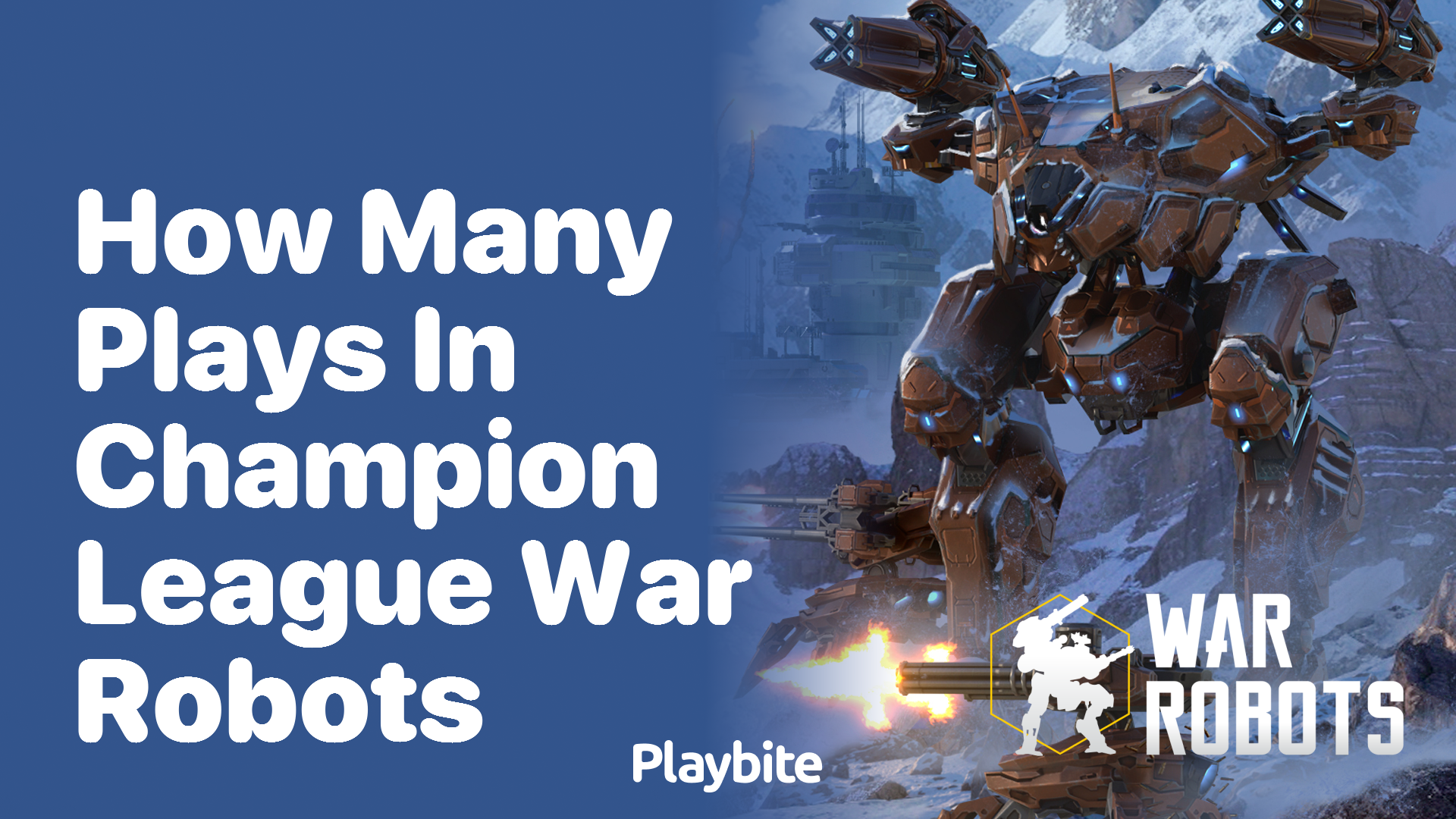 How Many Plays in Champion League War Robots?