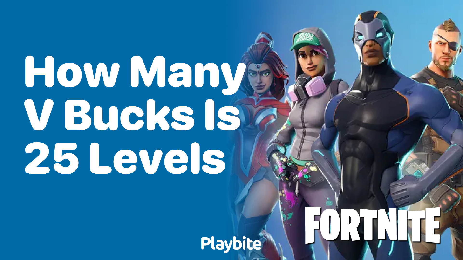 How Many VBucks Is 25 Levels in Fortnite? Playbite