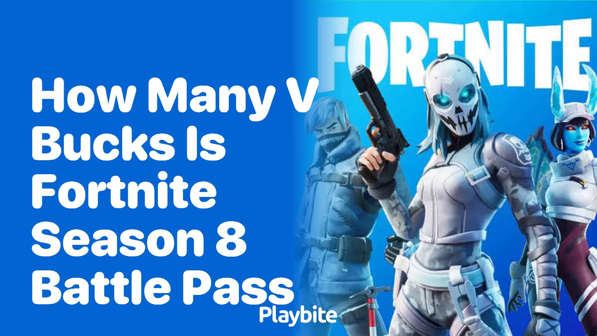 How Many V-Bucks Is Fortnite Season 8 Battle Pass?