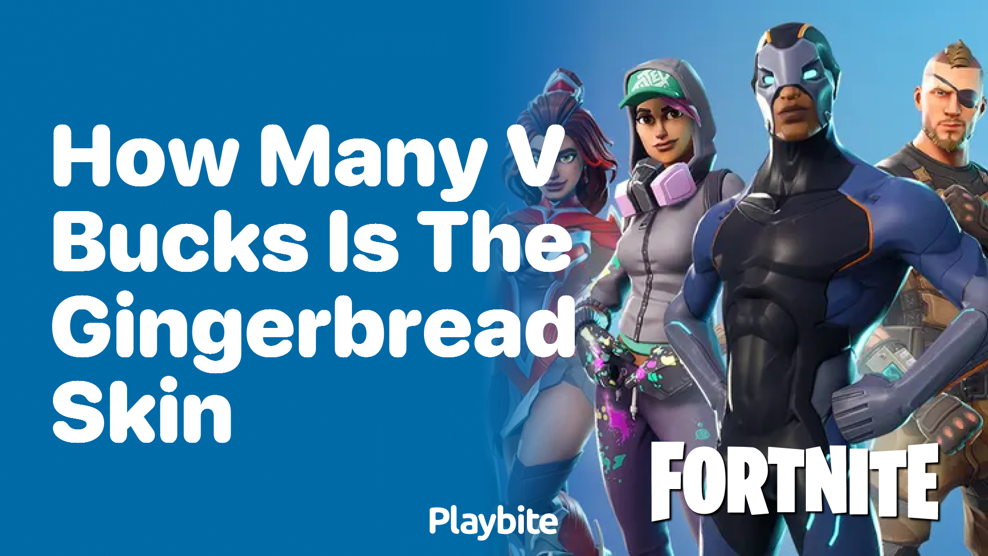 How Many V-Bucks Is the Gingerbread Skin in Fortnite?